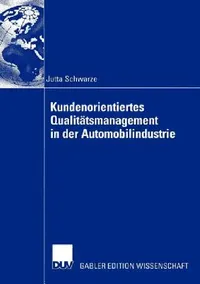 Buy Kundenorientiertes Qualitätsmanagement in Der Automobilindustrie (English, Jutta Schwarze) — BookShops.in