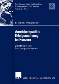 Buy Anreizkompatible Erfolgsrechnung Im Konzern (English, Barbara E. Weißenberger) — BookShops.in