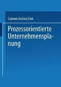 Buy Prozessorientierte Unternehmensplanung (English, Carmen Andrea Fink) — BookShops.in