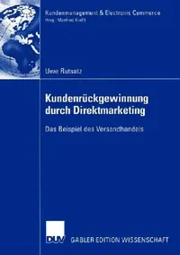 Buy Kundenrückgewinnung Durch Direktmarketing (English, Uwe Rutsatz) — BookShops.in