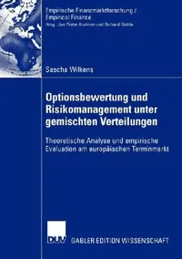 Buy Optionsbewertung Und Risikomanagement Unter Gemischten Verteilungen (English, Sascha Wilkens) — BookShops.in