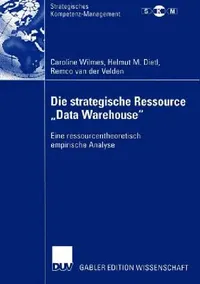 Buy Die Strategische Ressource "Data Warehouse" (English, Caroline Wilmes | Helmut M. Dietl | Remco Van Der Velden) — BookShops.in