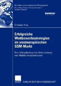 Buy Erfolgreiche Wettbewerbsstrategien Im Westeuropäischen Gsm-Markt (English, Christian Krys) — BookShops.in