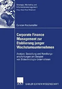 Buy Corporate Finance Management Zur Etablierung Junger Wachstumsunternehmen (English, Carsten Heckemüller) — BookShops.in
