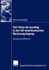 Buy Fair Value Accounting in Der Us-Amerikanischen Rechnungslegung (English, Nikolaus Starbatty) — BookShops.in