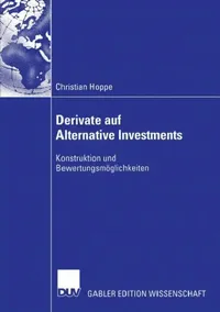 Buy Derivate Auf Alternative Investments (English, Christian Hoppe | Prof Dr Rainer Elschen) — BookShops.in