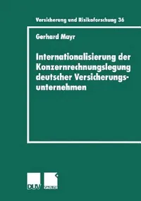 Buy Internationalisierung Der Konzernrechnungslegung Deutscher Versicherungsunternehmen (English, Gerhard Mayr) — BookShops.in