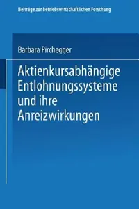 Buy Aktienkursabhängige Entlohnungssysteme Und Ihre Anreizwirkungen (English, Barbara Pirchegger) — BookShops.in