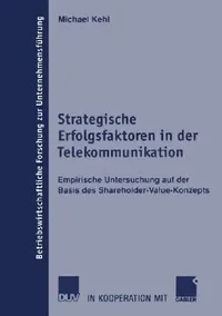 Buy Strategische Erfolgsfaktoren in Der Telekommunikation (English, Michael Kehl) — BookShops.in