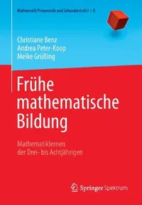 Buy Frühe Mathematische Bildung (English, Christiane Benz | Andrea Peter-Koop | Meike Grüßing) — BookShops.in