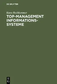 Buy Top-Management Informationssysteme (English, Kuno Rechkemmer) — BookShops.in