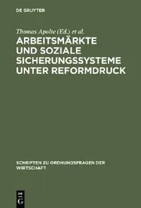 Buy Arbeitsmärkte und soziale Sicherungssysteme unter Reformdruck (English, Thomas Apolte | Uwe Vollmer | Ansgar Belte) — BookShops.in