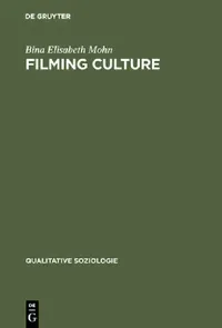 Buy Filming Culture (English, Bina Elisabeth Mohn) — BookShops.in
