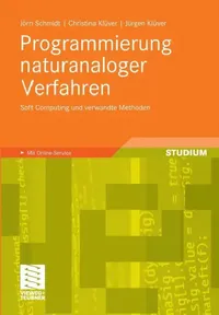 Buy Programmierung Naturanaloger Verfahren (English, Jörn Schmidt | Christina Klüver | Jürgen Klüver) — BookShops.in