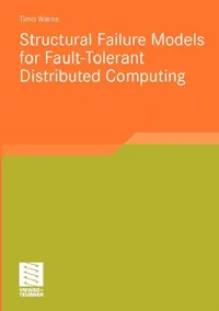 Buy Structural Failure Models for Fault-Tolerant Distributed Computing (English, Timo Warns) — BookShops.in