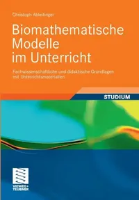 Buy Biomathematische Modelle Im Unterricht (English, Christoph Ableitinger) — BookShops.in