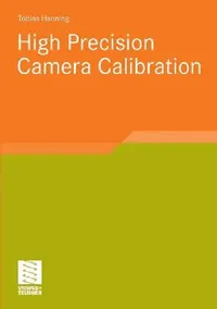 Buy High Precision Camera Calibration (English, Tobias Hanning) — BookShops.in