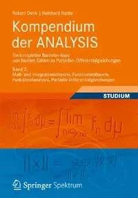 Buy Kompendium Der Analysis - Ein Kompletter Bachelor-Kurs Von Reellen Zahlen Zu Partiellen Differential (English, Robert Denk | Reinhard Racke) — BookShops.in