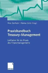 Buy Praxishandbuch Treasury-Management (English, Peter Seethaler | Markus Steitz) — BookShops.in