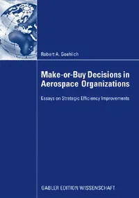 Buy Make-Or-Buy Decisions in Aerospace Organizations (English, Robert Goehlich) — BookShops.in