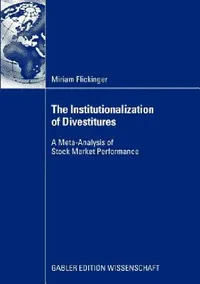 Buy The Institutionalization of Divestitures (English, Miriam Flickinger | Prof Dr Rolf Bühner) — BookShops.in