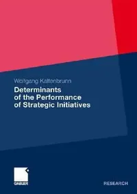 Buy Determinants of the Performance of Strategic Initiatives (English, Wolfgang Kaltenbrunn) — BookShops.in