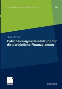 Buy Entscheidungsunterstützung Für Die Persönliche Finanzplanung (English, Oliver Braun) — BookShops.in