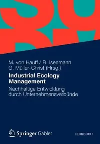 Buy Industrial Ecology Management (English, Michael Von Hauff | Ralf Isenmann | Georg Müller-Christ) — BookShops.in