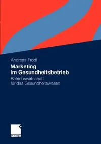 Buy Marketing Im Gesundheitsbetrieb (English, Andreas Frodl) — BookShops.in