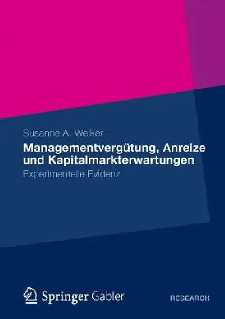 Managementvergütung, Anreize Und Kapitalmarkterwartungen (English, Susanne A. Welker)