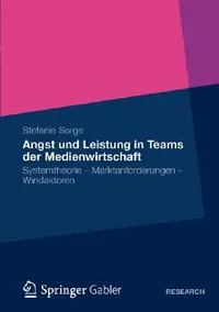 Buy Angst Und Leistung in Teams Der Medienwirtschaft (English, Stefanie Sorge) — BookShops.in