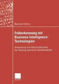 Buy Früherkennung Mit Business-Intelligence-Technologien (English, Bernhard Gehra | Prof Dr Thomas Hess) — BookShops.in