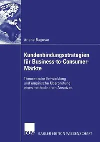 Buy Kundenbindungsstrategien Für Business-To-Consumer-Märkte (English, Ariane Bagusat | Prof Dr Arnold Hermanns) — BookShops.in
