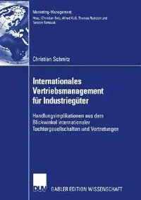 Buy Internationales Vertriebsmanagement Für Industriegüter (English, Christian Schmitz | Prof Dr Christian Belz) — BookShops.in