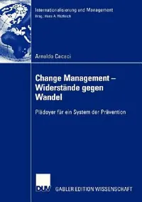 Buy Change Management - Widerstände Gegen Wandel (English, Arnaldo Cacaci | Prof Dr Hans a. Wüthrich) — BookShops.in