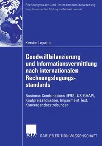 Buy Goodwillbilanzierung Und Informationsvermittlung Nach Internationalen Rechnungslegungsstandards (English, Kerstin Lopatta | Prof Dr Hans-Joachim Böcking) — BookShops.in