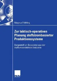 Buy Zur Taktisch-Operativen Planung Stoffstrombasierter Produktionssysteme (English, Magnus Fröhling | Prof Dr Otto Rentz) — BookShops.in