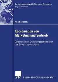Buy Koordination Von Marketing Und Vertrieb (English, Kerstin Haase | Prof Dr Manfred Krafft) — BookShops.in