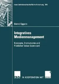 Buy Integratives Medienmanagement (English, Bernd Eggers | Prof Dr Claus Steinle) — BookShops.in