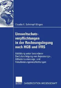 Buy Umweltschutzverpflichtungen in Der Rechnungslegung Nach Hgb Und Ifrs (English, Claudia E. Schrimpf-Dörges | Prof Dr Klaus-Peter Franz) — BookShops.in