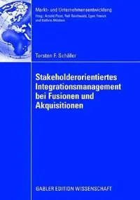 Buy Stakeholderorientiertes Integrationsmanagement Bei Fusionen Und Akquisitionen (English, Torsten F. Schäfer | Prof Dr Egon Franck) — BookShops.in