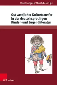 Buy Ost-Westlicher Kulturtransfer in Der Deutschsprachigen Kinder- Und Jugendliteratur (English, Oxane Leingang | Klaus Schenk | Birgitte Beck Pristed) — BookShops.in