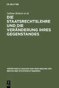Buy Die Staatsrechtslehre Und Die Veränderung Ihres Gegenstandes. Gewährleistung Von Freiheit Und Sicher (English, Juliane Kokott | Thomas Vesting | Winfr — BookShops.in
