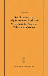 Buy Der Grundsatz Der Religiös-Weltanschaulichen Neutralität Des Staates - Gehalt Und Grenzen (English, Stefan Huster) — BookShops.in
