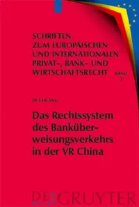 Buy Das Rechtssystem des Banküberweisungsverkehrs in der VR China (English, Hui Huang) — BookShops.in