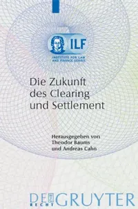 Buy Die Zukunft des Clearing und Settlement (English, Theodor Baums | Andreas Cahn) — BookShops.in
