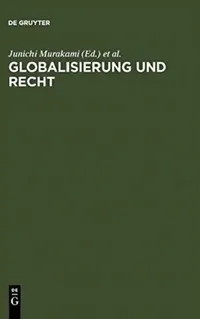 Buy Globalisierung und Recht = Globalization and Law (English, Junichi Murakami | Hans-Peter Marutschke | Karl Riesenhuber) — BookShops.in