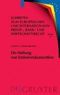 Buy Die Haftung von Emissionskonsortien: Eine Rechtsvergleichende Untersuchung Des Deutschen Und Des Us-Amerikanischen Rechts by Carsten Gerner-Beuerle | de Gruyter | German | Paperback | 1st Edition — BookShops.in