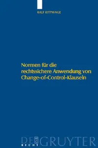 Buy Normen Für Die Rechtssichere Anwendung Von Change-Of-Control-Klauseln (English, Ralf Rittwage) — BookShops.in