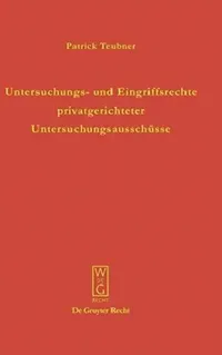 Buy Untersuchungs- und Eingriffsrechte privatgerichteter Untersuchungsausschüsse (English, Patrick Teubner) — BookShops.in